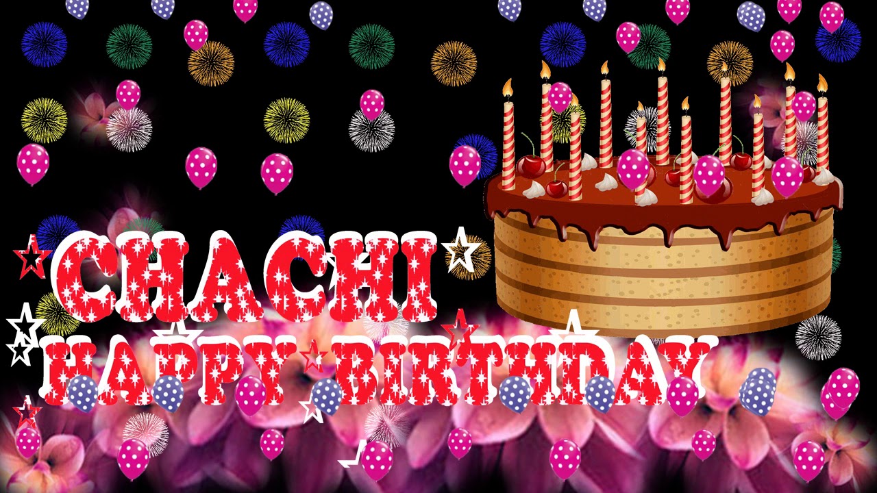 Happy Birthday Greeting For Chachi Pic