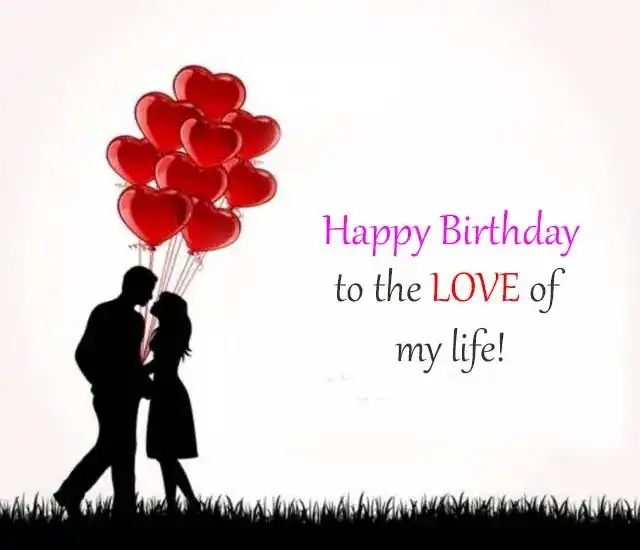 Happy Birthday To The Love Of Life Image