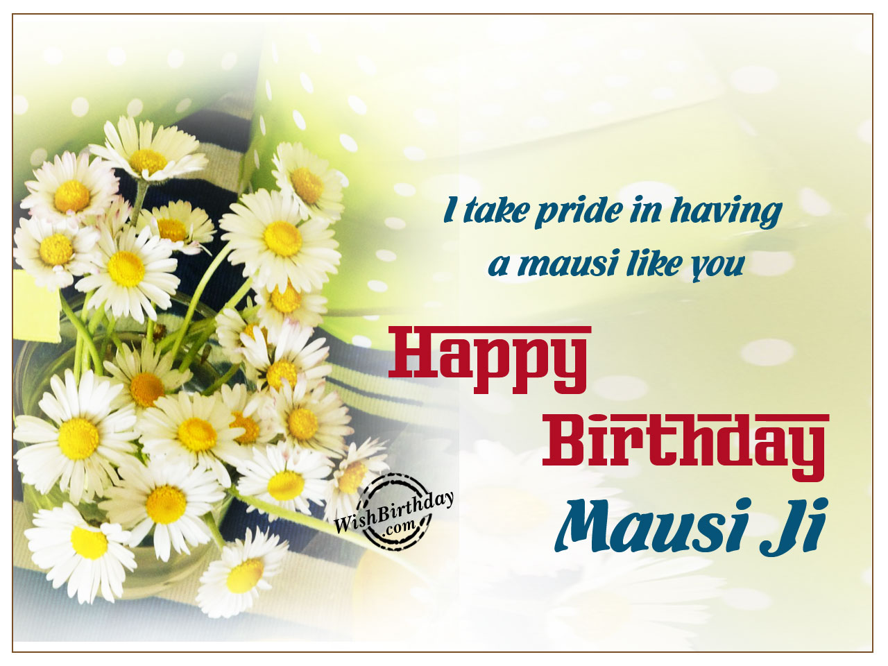 I Take Pride In Having A Mausi Like Yo Happy Birthday Mausiji Picture