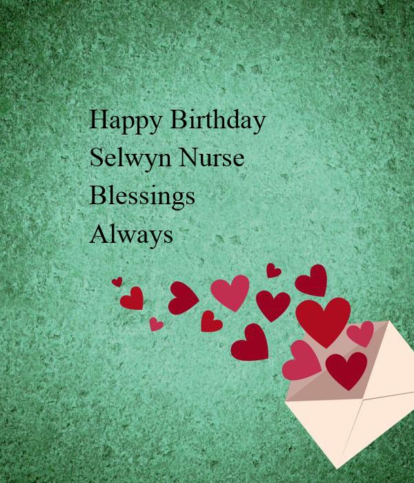 Happ Birthday Selwyn Nurse Blessings Always Photo
