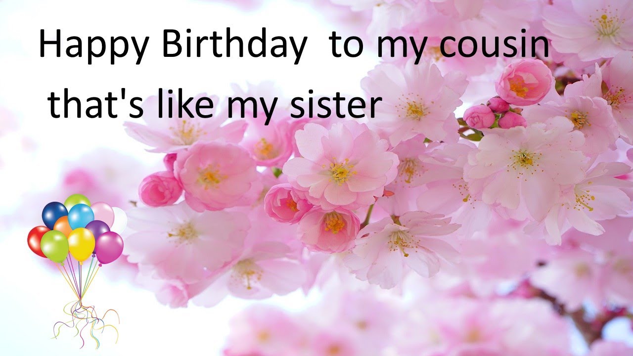 Happy Birthd To My Cousin Sisterthat's Like My Sister Picture