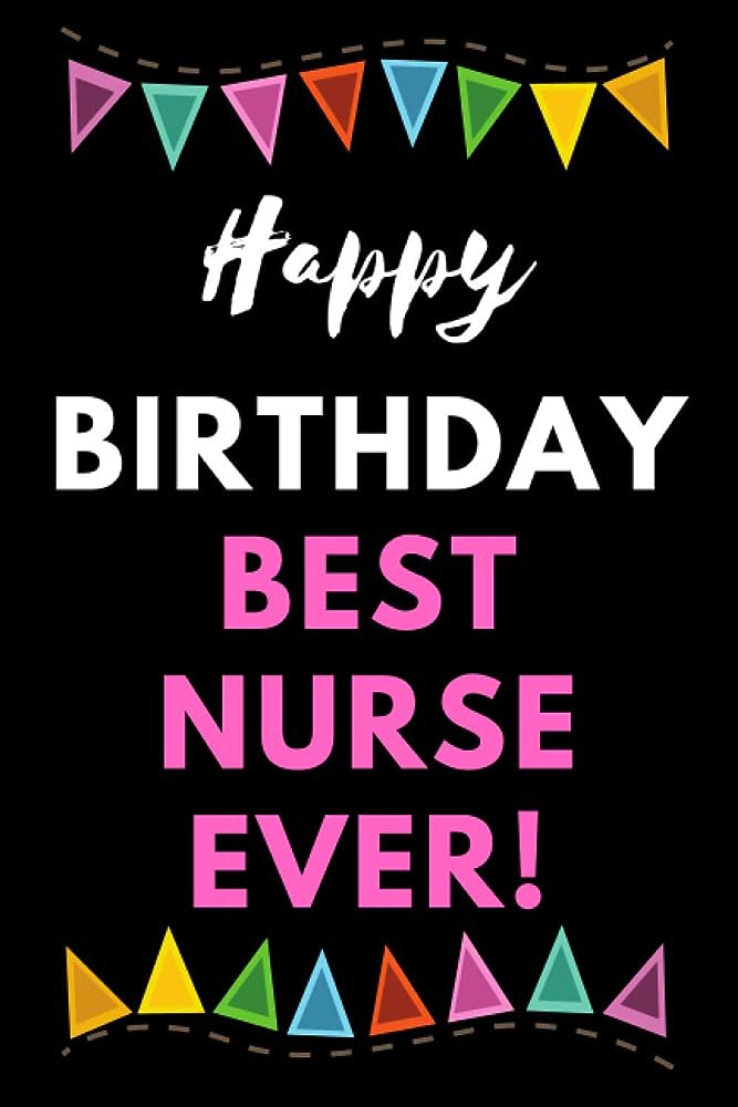 Happy Birthday Best Nurse Ever Photo