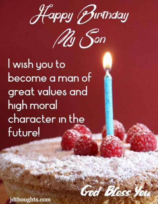 Happy Birthday My Son I Wish You To Become A Man Of Great Value