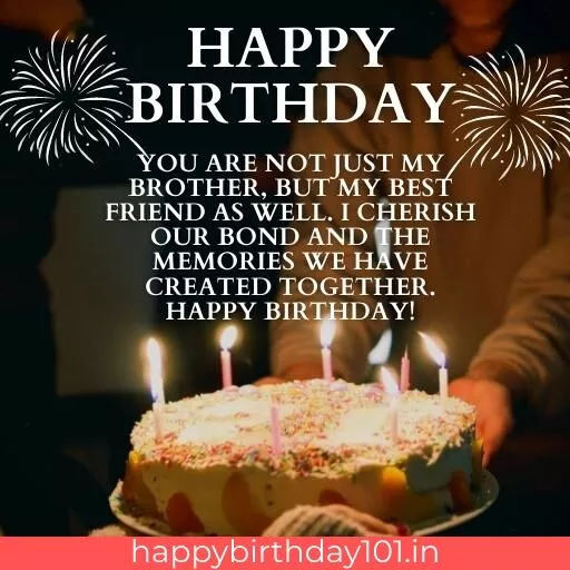 Happy Birthdayyou Are Not My Brother You're My Best Friend Also Status