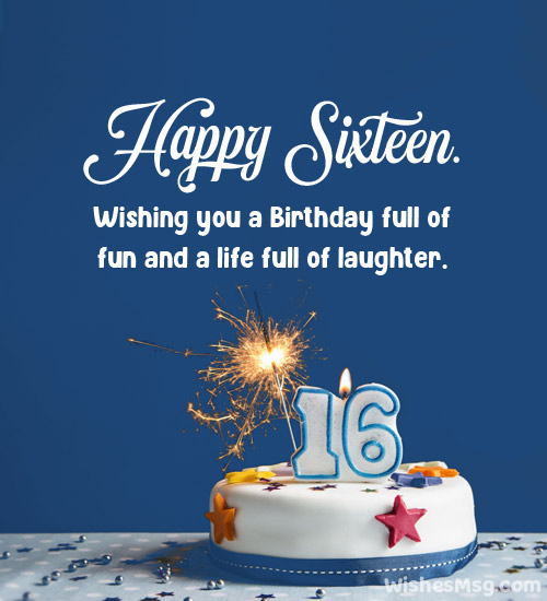 Happy Sixteen Wishing You A Birthday Full Of Fun And Laughter Pic