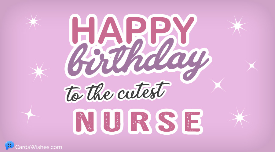 Happy Birthday To The Cutest Nurse Image