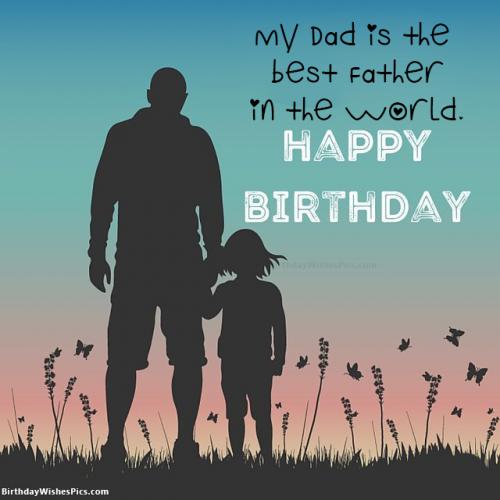 My Dad Is The Best Father In The World Happy Birthday Status