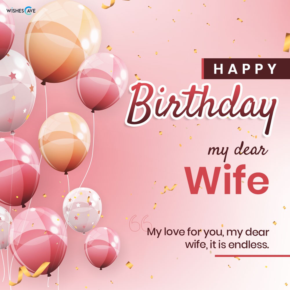 Happy Birthday My Dear Wife My Love For You, My Dear Wife It Is Endless