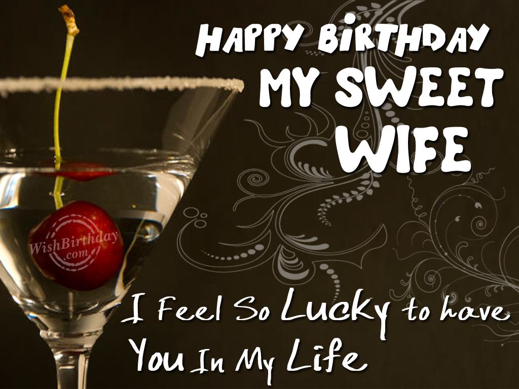 Happy Birthday My Sweet Wife I Feel So Lucky To Have You In My Life