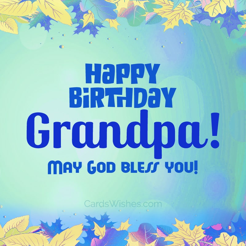 Happy Birthday Grandpa May God Bless You