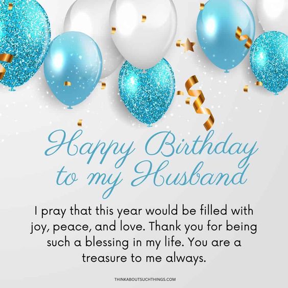 Happy Birthday To My Husband I Pray That This Year Would Be Filled With Joy, Peace And Love