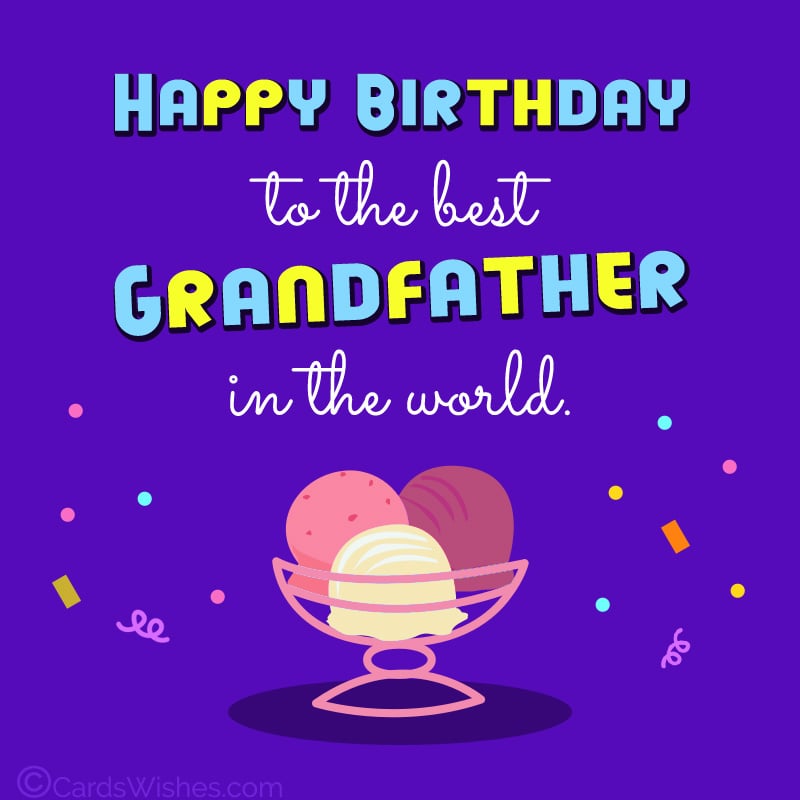 Happy Birthday To The Best Grandfather In The World