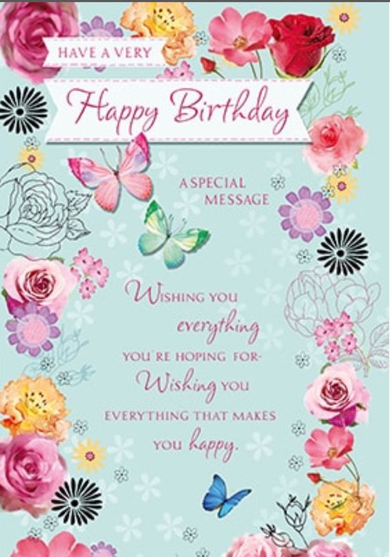 Have A Very Happy Birthday Wishing You Everything You Are Hoping For Wishing You Everything That Makes You Happy